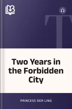 Two Years in the Forbidden City - Princess Der Ling