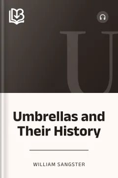 Umbrellas and Their History - William Sangster