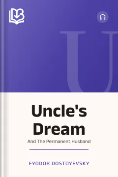 Uncle's Dream; and The Permanent Husband - Fyodor Dostoyevsky