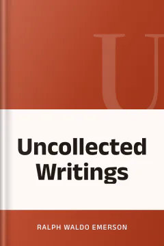 Uncollected Writings - Ralph Waldo Emerson