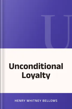 Unconditional Loyalty - Henry Whitney Bellows