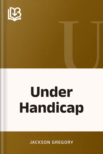 Under Handicap by Jackson Gregory, book cover