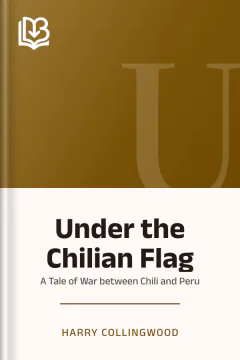 Under the Chilian Flag - Harry Collingwood