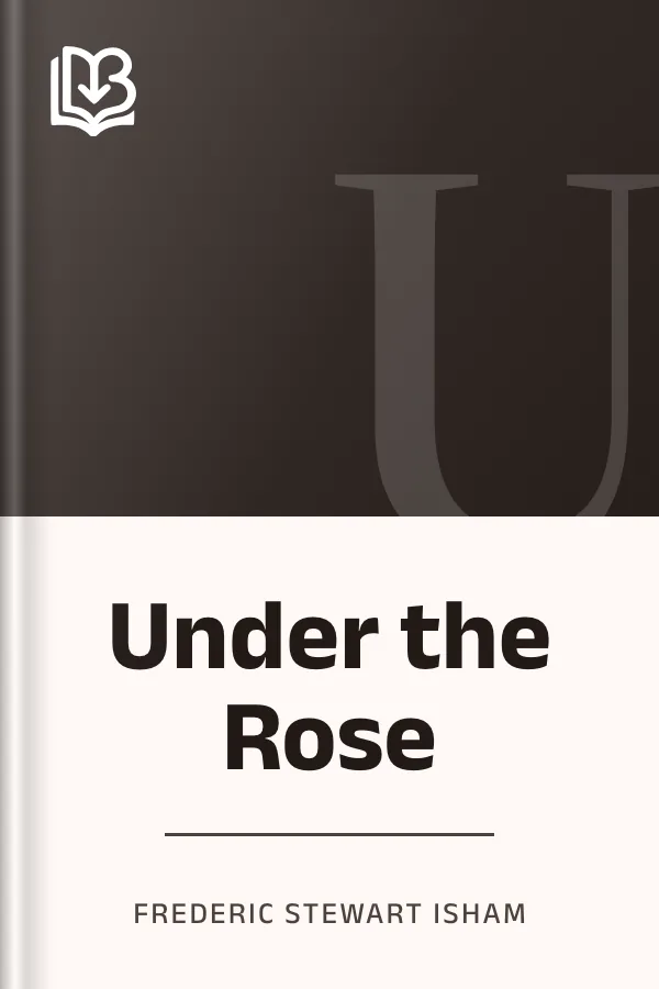 Under the Rose by Frederic Stewart Isham, book cover