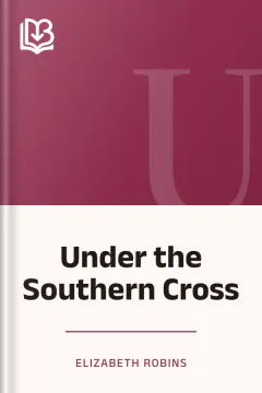 Under the Southern Cross - Elizabeth Robins