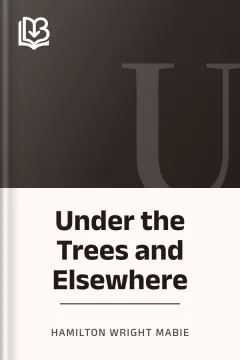 Under the Trees and Elsewhere - Hamilton Wright Mabie