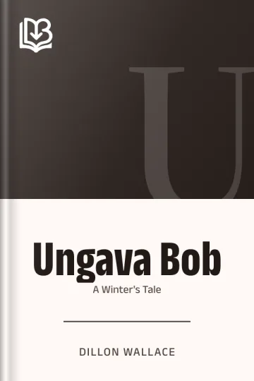 Ungava Bob by Dillon Wallace, book cover