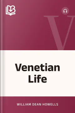 Venetian Life - William Dean Howells