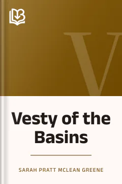 Vesty of the Basins - Sarah Pratt McLean Greene