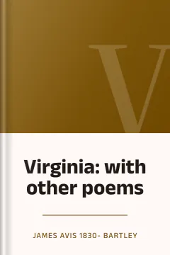 Virginia: with other poems - James Avis 1830- Bartley