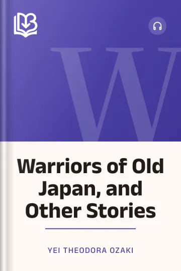Warriors of Old Japan, and Other Stories by Yei Theodora Ozaki, book cover