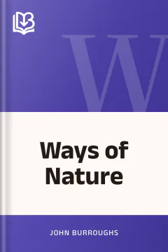 Ways of Nature - John Burroughs