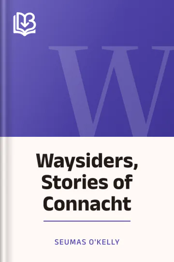 Waysiders, Stories of Connacht by Seumas O'Kelly, book cover