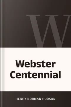 Webster Centennial - Henry Norman Hudson