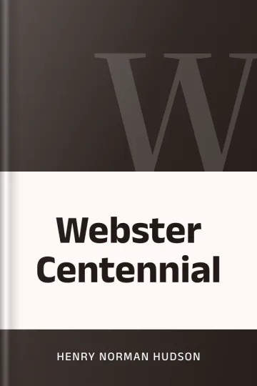 Webster Centennial by Henry Norman Hudson, book cover