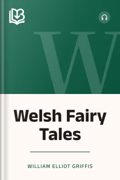Welsh Fairy Tales - William Elliot Griffis