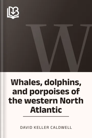 Whales, dolphins, and porpoises of the western North Atlantic by David Keller Caldwell, book cover