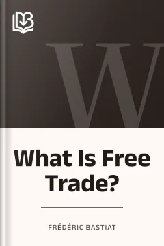 What Is Free Trade? - Frédéric Bastiat