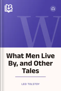 What Men Live By, and Other Tales - Leo Tolstoy