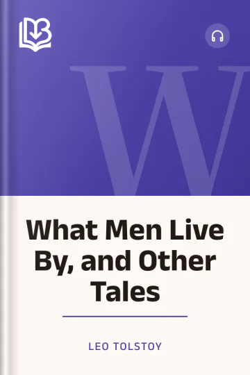 What Men Live By, and Other Tales by Leo Tolstoy, book cover