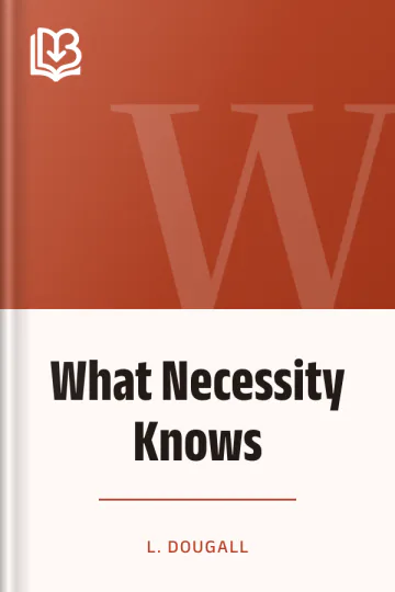 What Necessity Knows by L. Dougall, book cover