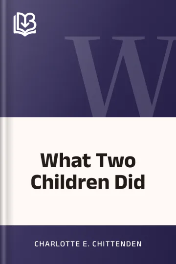 What Two Children Did by Charlotte E. Chittenden, book cover