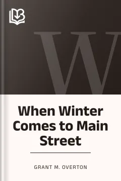 When Winter Comes to Main Street - Grant M. Overton
