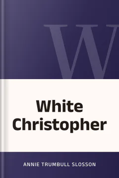 White Christopher - Annie Trumbull Slosson