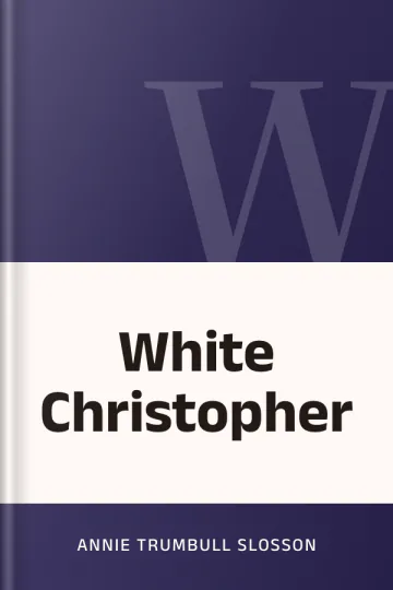 White Christopher by Annie Trumbull Slosson, book cover