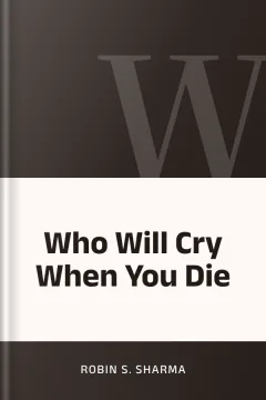 Who Will Cry When You Die - Robin S. Sharma