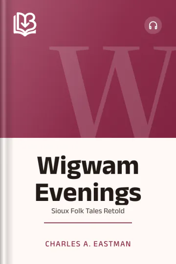 Wigwam Evenings by Charles A. Eastman, book cover