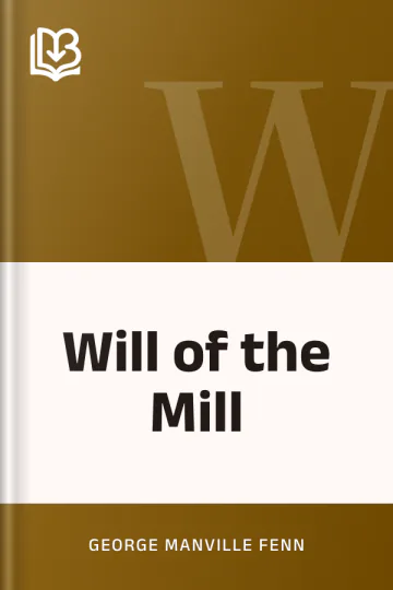 Will of the Mill by George Manville Fenn, book cover