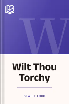 Wilt Thou Torchy - Sewell Ford