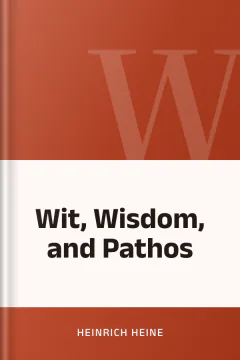 Wit, Wisdom, and Pathos - Heinrich Heine