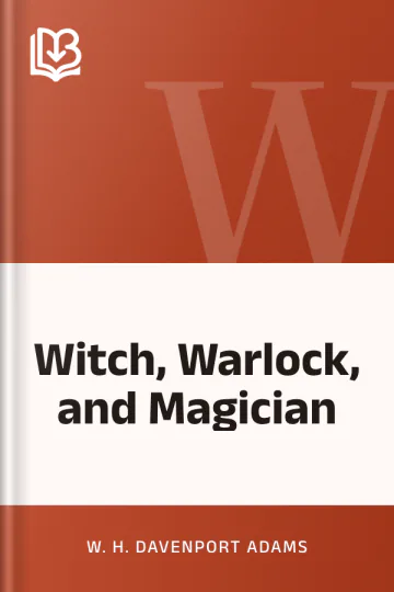 Witch, Warlock, and Magician by W. H. Davenport Adams, book cover
