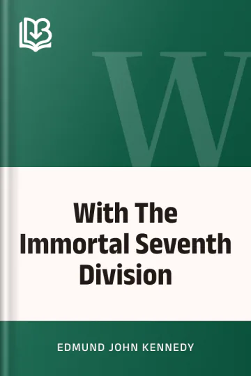With The Immortal Seventh Division by Edmund John Kennedy, book cover