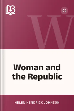 Woman and the Republic - Helen Kendrick Johnson