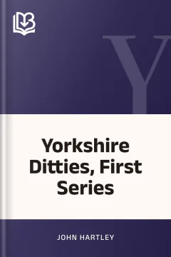 Yorkshire Ditties, First Series - John Hartley