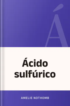 Ácido sulfúrico - Amelie Nothomb