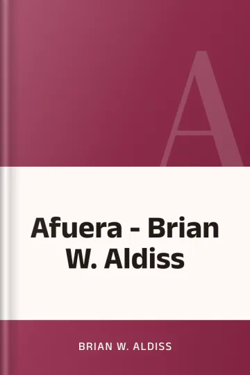 Afuera - Brian W. Aldiss de Aldiss Brian W, portada del libro