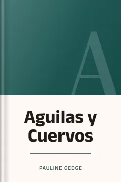 Aguilas y Cuervos - Pauline Gedge