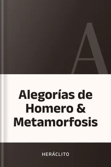 Alegorías de Homero & Metamorfosis de Heráclito, portada del libro