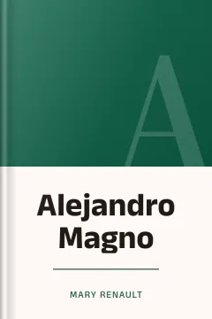 Alejandro Magno - Mary Renault