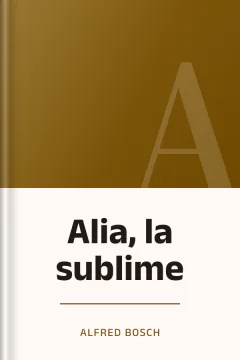 Alia, la sublime - Alfred Bosch