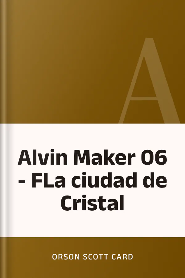 Alvin Maker 06 - FLa ciudad de Cristal de Orson Scott Card, portada del libro