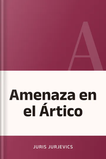 Amenaza en el Ártico de Juris Jurjevics, portada del libro