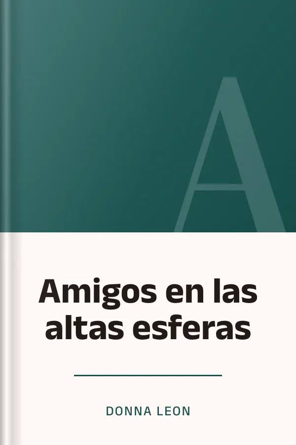 Amigos en las altas esferas de Donna Leon, portada del libro