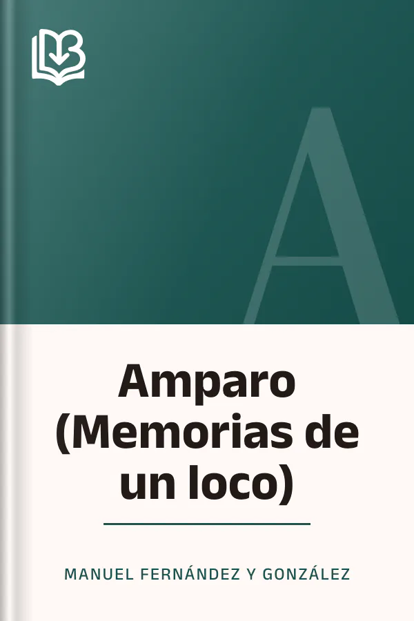 Amparo (Memorias de un loco) de Manuel Fernández y González, portada del libro
