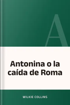 Antonina o la caída de Roma - Wilkie Collins