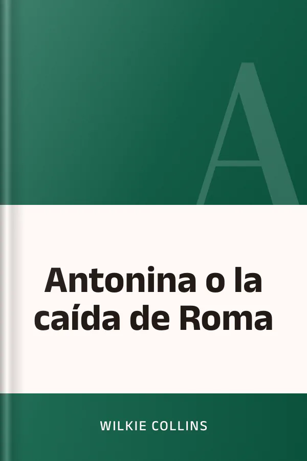 Antonina o la caída de Roma de Wilkie Collins, portada del libro